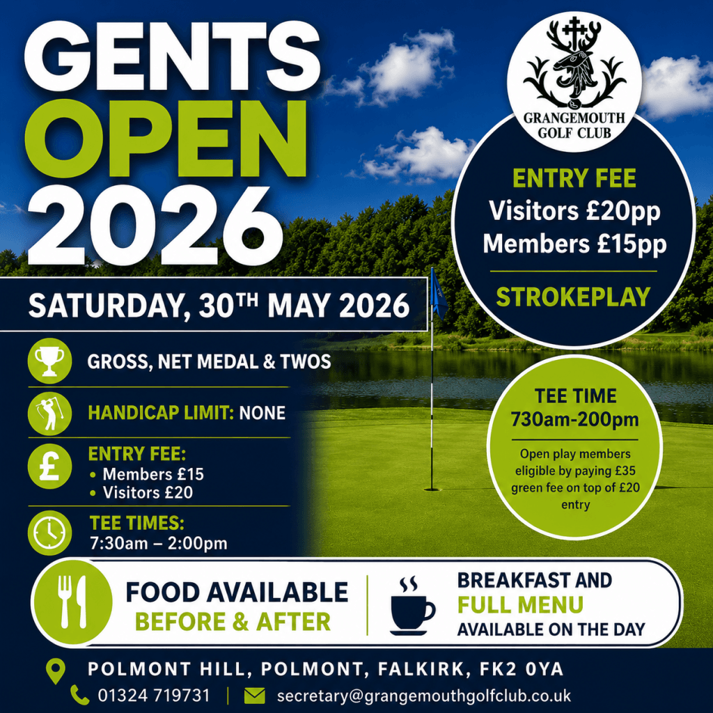 **ALT TEXT:** Promotional poster for Grangemouth Golf Club’s Gents Open 2026. The design features a scenic golf course background with bold navy, white and green typography. Event details include Saturday 30th May 2026, Strokeplay format, entry fees for members and visitors, tee times from 7:30am–2:00pm, and breakfast and full menu available on the day. The Grangemouth Golf Club logo is displayed prominently at the top right alongside contact details at the bottom.